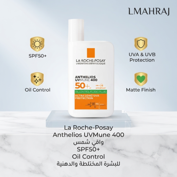 La Roche-Posay Anthelios UVMune 400 Oil Control SPF50+ – واقي شمس فلويد للبشرة المختلطة والدهنية بلمسة مطفية
